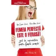 Femeia perfecta este o fitoasa! de Anne-Sophie Girard