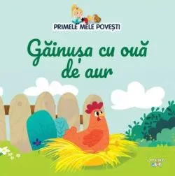 Gainusa cu oua de aur. Primele mele povesti de Anonim