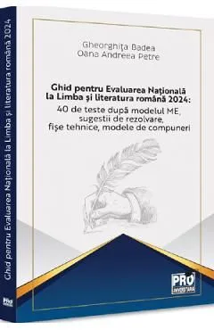 Ghid pentru Evaluarea Nationala la Limba si literatura romana 2024 de Oana Andreea Petre