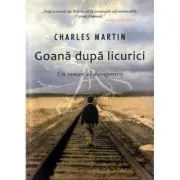 Goana dupa licurici. Un roman al descoperirii de Charles Martin