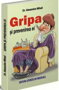 Gripa si prevenirea ei de Dr. Alexandra Mihail