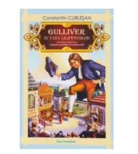 Gulliver in Tara Liliputanilor de Constantin Cublesan