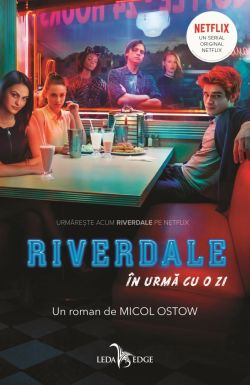 In urma cu o zi. Riverdale Vol.1