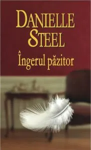 Ingerul pazitor de Danielle Steel