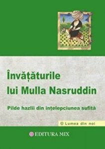 Invataturile lui Mulla Nasruddin. Pilde hazlii din intelepciunea sufita