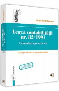 Legea contabilitatii nr.82 din 1991. Comentariu pe articole de Maria Balasescu