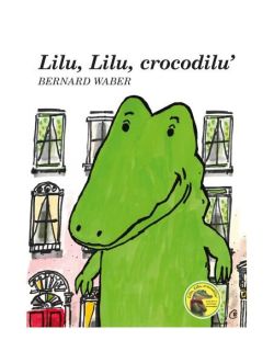 Lilu, Lilu, crocodilu