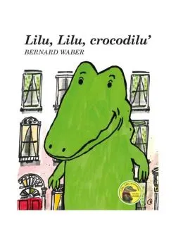 Lilu, Lilu, crocodilu' de Bernard Waber