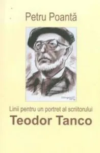 Linii pentru un portret al scriitorului Teodor Tanco de Petru Poanta