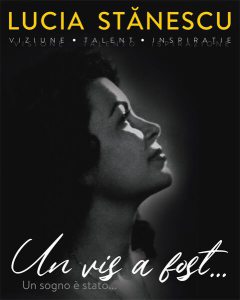 Lucia Stănescu. Viziune. Talent. Inspirație. Un vis a fost… / Visione. Talento. Inspirazione. Un sogno è stato... (ediție bilingvă)