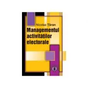 Managementul activitatilor electorale de Nicolae Taran