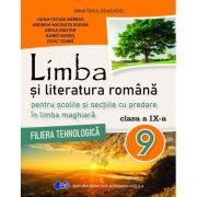 Manual limba si literatura romana pentru scolile si sectiile cu predare in limba maghiara, filiera tehnologica clasa a 9-a