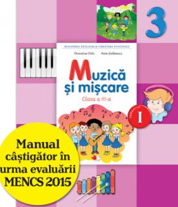Manual. Muzica Si Miscare. Clasa a III-a, semestrul I(contine CD)