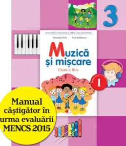 Manual. Muzica Si Miscare. Clasa a III-a, semestrul I(contine CD) de Florentina Chifu