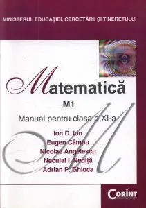 Matematica M1. Manual pentru clasa a XI-a de Nicolae Angelescu