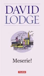 Meserie (Editia 2012) de David Lodge