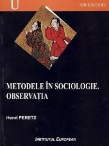Metodele in sociologie. Observatia de Henri Peretz