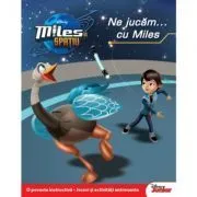 Miles in spatiu. Ne jucam... cu Miles de Disney