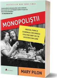 Monopoliștii. Obsesia, furia și scandalul din spatele celui mai iubit joc de societate din lume de Mary Pilon