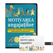Motivarea angajatilor. 85 de modele, formulare, teste si chestionare