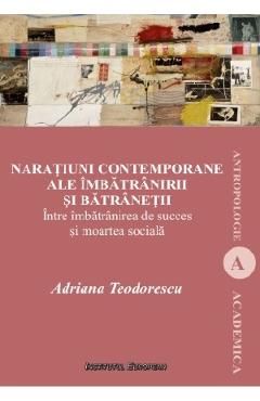 Naratiuni contemporane ale imbatranirii si batranetii