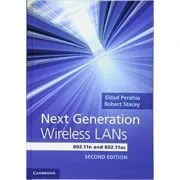 Next Generation Wireless LANs: 802. 11n and 802. 11ac de Eldad Perahia
