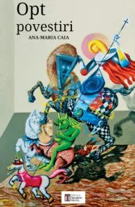 Opt povestiri de Ana-Maria Caia