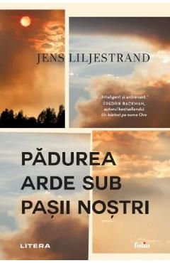 Padurea arde sub pasii nostri