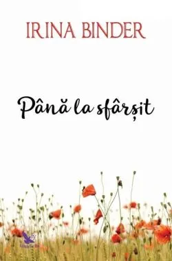 Până la sfârșit de Irina Binder