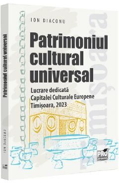 Patrimoniul cultural universal. Timisoara 2023