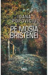 Pe mosia Bristenei de Ioana Popoviciu