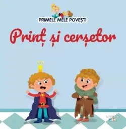 Primele mele povesti. Print si cersetor de Anonim