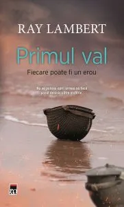 Primul val. Fiecare poate fi un erou de Jim DeFelice