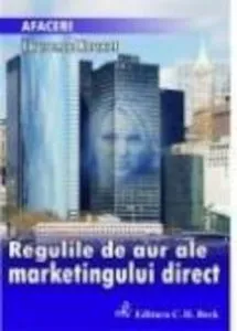 Regulile de aur ale marketingului direct de Xeuxet Laurence