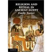 Religion and Ritual in Ancient Egypt de Emily Teeter