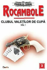 Rocambole 3. Clubul valetilor de cupa. Volumul 1 de Ponson du Terrail