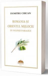 Romania si Orientul Mijlociu in oglinzi paralele