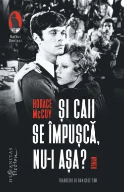 Şi caii se împuşcă, nu-i aşa? de Horace McCoy