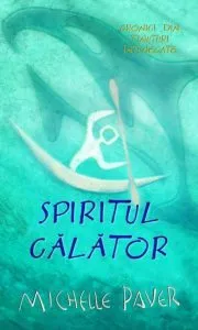 Spiritul calator, Cronici din Tinuturi Intunecate, Vol. 2 de Michelle Paver