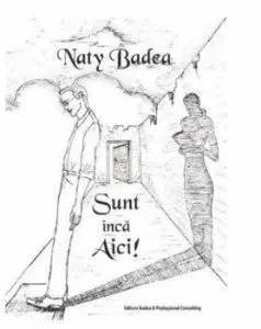 Sunt inca Aici ! de Naty Badea