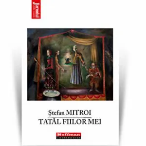 Tatal fiilor mei - Stefan Mitroi de Stefan Mitroi