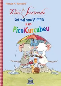 Tilda Soricela - Cei mai buni prieteni si un PicniCurcubeu de Andreas H. Schmachtl