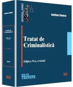Tratat de criminalistică de Emilian Stancu
