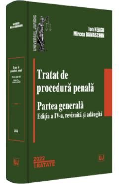 Tratat de procedura penala. Partea generala Ed.4