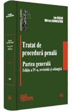 Tratat de procedura penala. Partea generala Ed.4 de Ion Neagu
