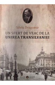 Un sfert de veac de la unirea Transilvaniei