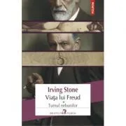 Viata lui Freud, volumul 1. Turnul nebunilor de Irving Stone