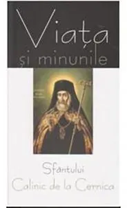 Viata si minunile Sfantului Calinic de la Cernica