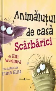 Animalutul de casa Scarbarici de Elli Woollard&Elina Ellis