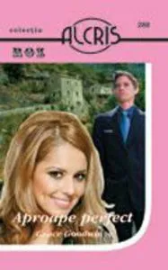 Aproape perfect de Grace Goodwin